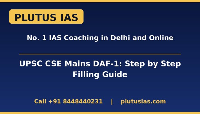 UPSC CSE Mains DAF-1 filling guide by Plutus IAS, No 1 IAS coaching in Delhi