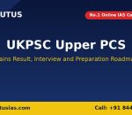 UKPSC Upper PCS Mains result interview and preparation roadmap Plutus IAS