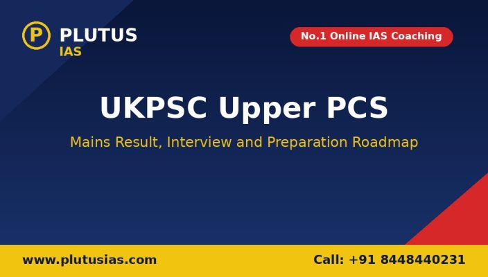 UKPSC Upper PCS Mains result interview and preparation roadmap Plutus IAS