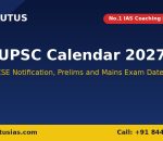 UPSC Calendar 2027 CSE notification prelims and mains exam dates by Plutus IAS