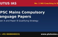 UPSC CSE Mains compulsory language papers Paper A and Paper B strategy by Plutus IAS, number one IAS coaching in Delhi