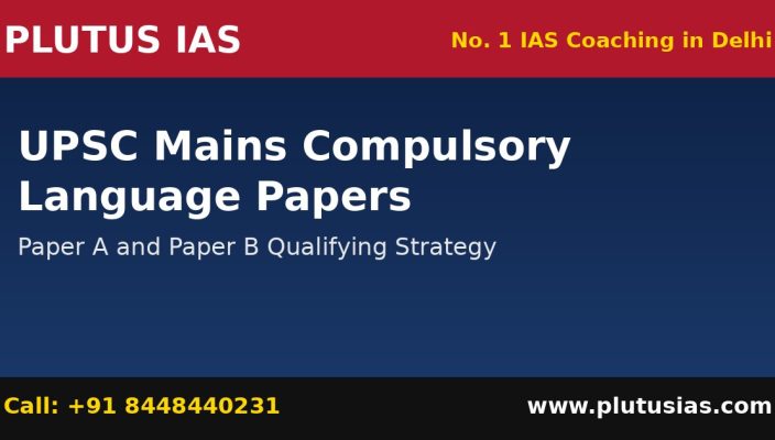 UPSC CSE Mains compulsory language papers Paper A and Paper B strategy by Plutus IAS, number one IAS coaching in Delhi