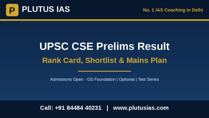 UPSC CSE Prelims Result update with rank list and Mains plan by Plutus IAS, number one IAS coaching in Delhi