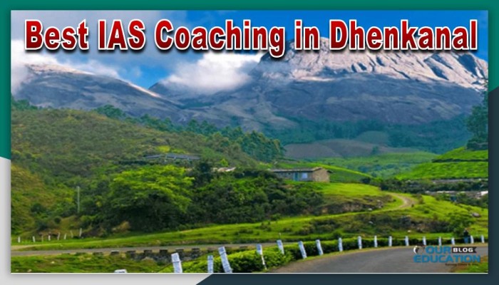 Top IAS Coaching institutes in Dhenkanal