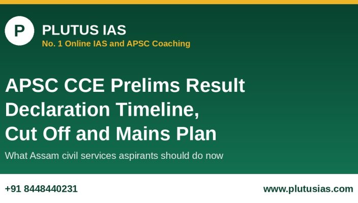 APSC CCE Prelims result declaration timeline, cut off factors and Mains preparation plan for Assam civil services aspirants