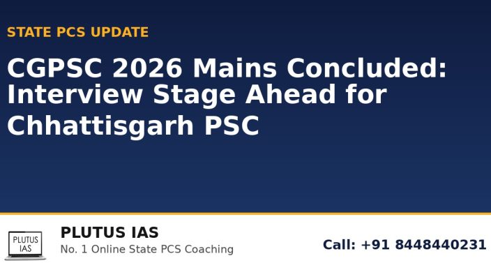 CGPSC 2026 mains concluded interview stage ahead - Plutus IAS state PCS coaching
