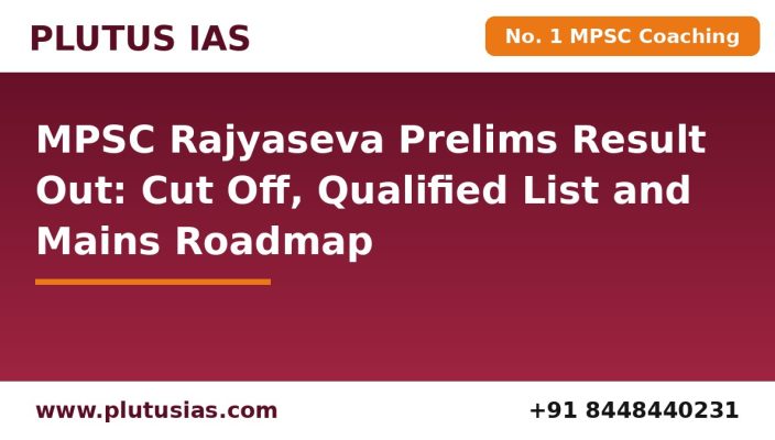 MPSC Rajyaseva Prelims result cut off and Mains roadmap by Plutus IAS, No. 1 MPSC coaching