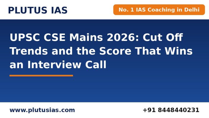 UPSC CSE Mains cut off trends and paper wise marks explained by Plutus IAS, No. 1 IAS coaching in Delhi