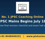 JPSC Mains begins July 18, paper wise final checklist and exam hall strategy, No 1 JPSC coaching online Plutus IAS
