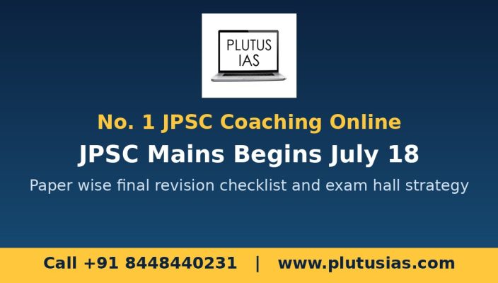 JPSC Mains begins July 18, paper wise final checklist and exam hall strategy, No 1 JPSC coaching online Plutus IAS
