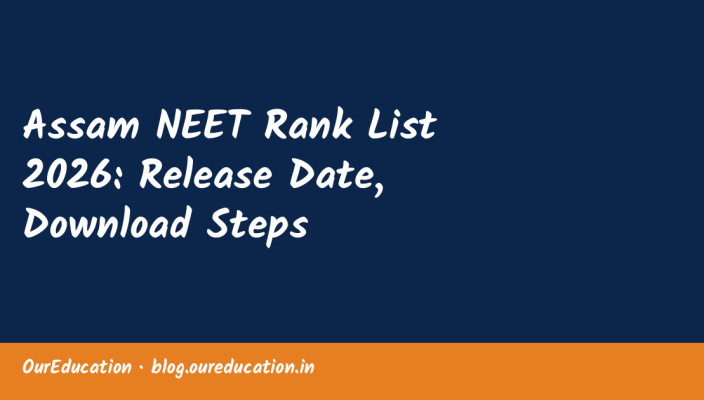 Assam NEET Rank List 2026: Release Date, Download Steps