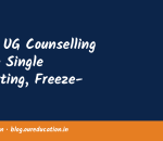 NEET UG Counselling 2026: Single Reporting, Freeze-Float