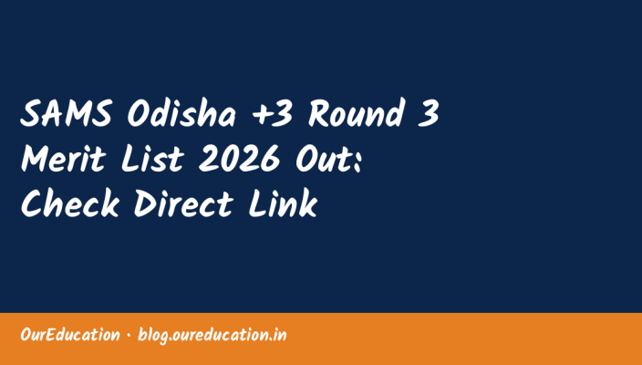 SAMS Odisha +3 Round 3 Merit List 2026 Out: Check Direct Link