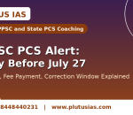 UPPSC PCS application closing alert banner explaining OTR rule, fee payment and correction window by Plutus IAS, number one UPPSC and state PCS coaching
