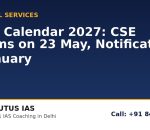 UPSC Calendar 2027 CSE Prelims Mains notification dates - Plutus IAS No 1 IAS coaching in Delhi