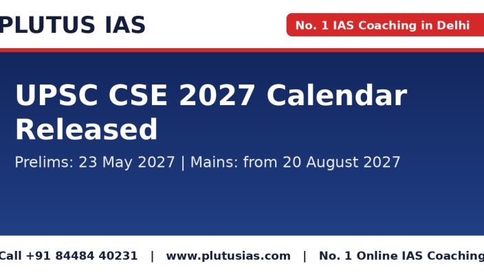 UPSC CSE 2027 calendar released, Prelims on May 23 2027, Plutus IAS No 1 IAS coaching in Delhi