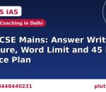 UPSC CSE Mains answer writing structure word limit and 45 day practice plan banner by Plutus IAS, No. 1 IAS coaching in Delhi