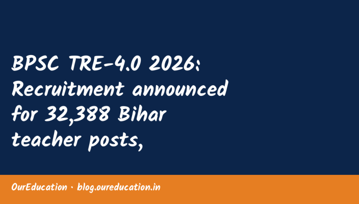 BPSC TRE-4.0 2026: Recruitment announced for 32,388 Bihar teacher posts, applications from September 1
