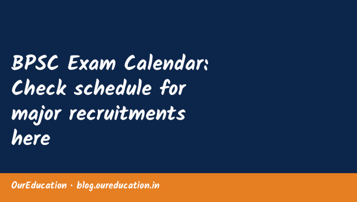 BPSC Exam Calendar: Check schedule for major recruitments here