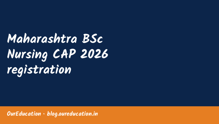 Maharashtra BSc Nursing CAP 2026 registration