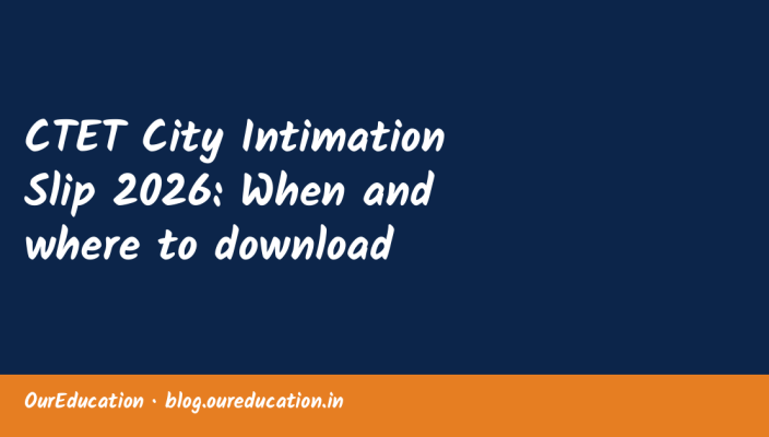 CTET City Intimation Slip 2026: When and where to download