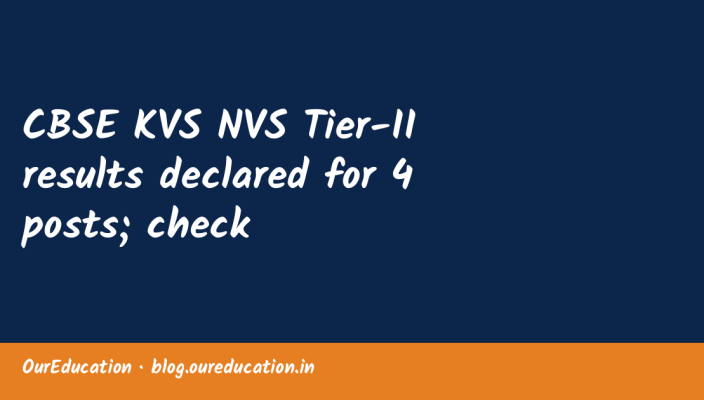 CBSE KVS NVS Tier-II results declared for 4 posts; check