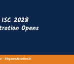 ICSE, ISC 2028 Registration Opens