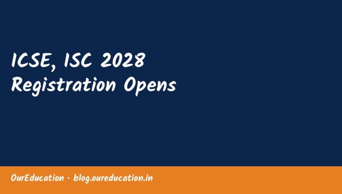 ICSE, ISC 2028 Registration Opens