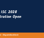 ICSE, ISC 2028 Registration Open