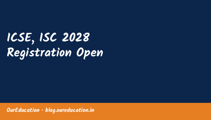 ICSE, ISC 2028 Registration Open