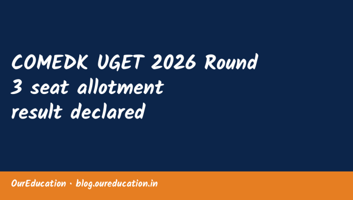 COMEDK UGET 2026 Round 3 seat allotment result declared