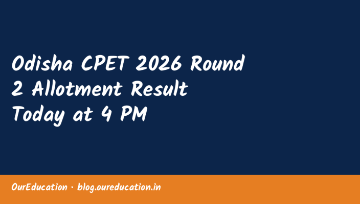 Odisha CPET 2026 Round 2 Allotment Result Today at 4 PM