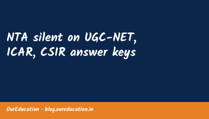 NTA silent on UGC-NET, ICAR, CSIR answer keys