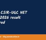 Joint CSIR-UGC NET June 2026 result declared