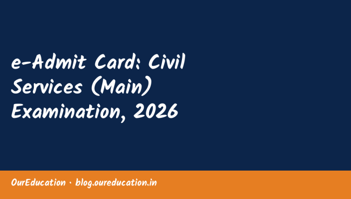 e-Admit Card: Civil Services (Main) Examination, 2026