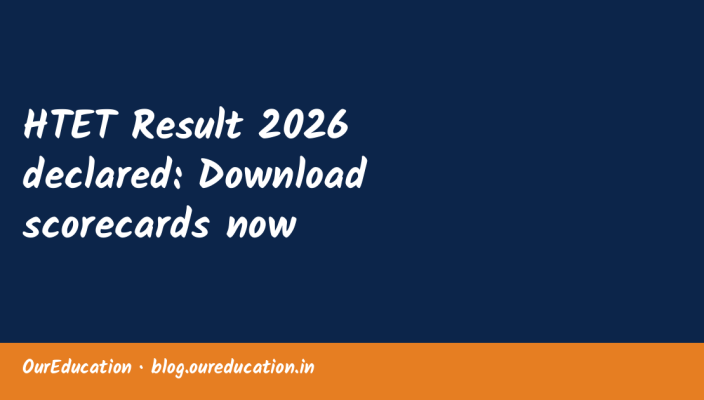 HTET Result 2026 declared: Download scorecards now