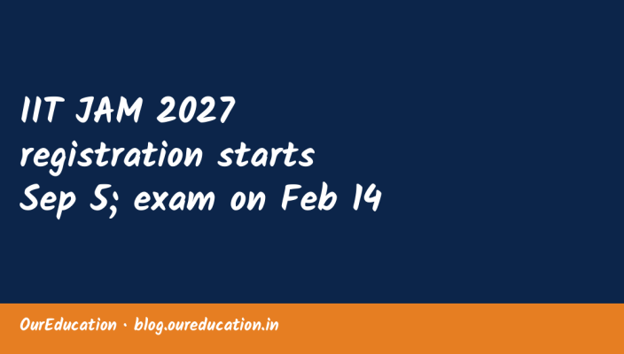 IIT JAM 2027 registration starts Sep 5; exam on Feb 14