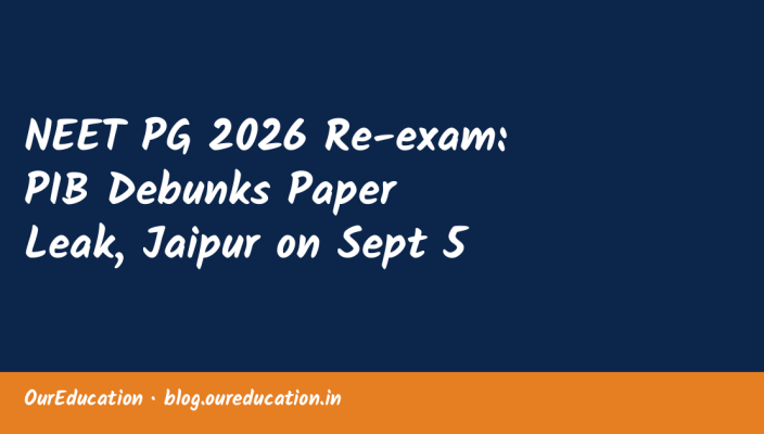 NEET PG 2026 Re-exam: PIB Debunks Paper Leak, Jaipur on Sept 5