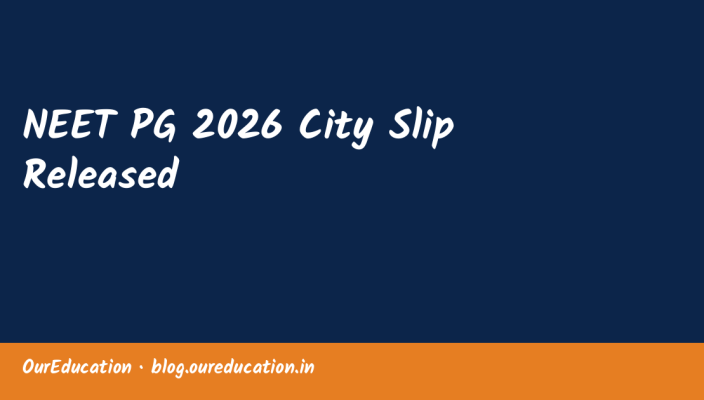 NEET PG 2026 City Slip Released