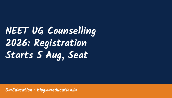 NEET UG Counselling 2026: Registration Starts 5 Aug, Seat
