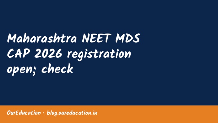 Maharashtra NEET MDS CAP 2026 registration open; check