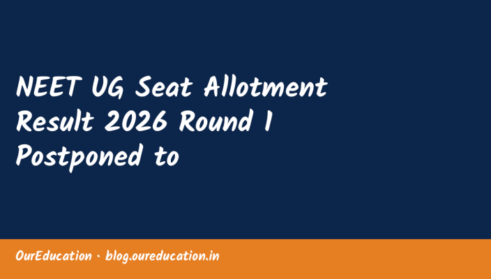 NEET UG Seat Allotment Result 2026 Round 1 Postponed to