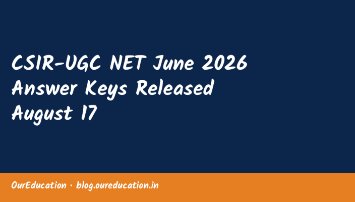 CSIR-UGC NET June 2026 Answer Keys Released August 17