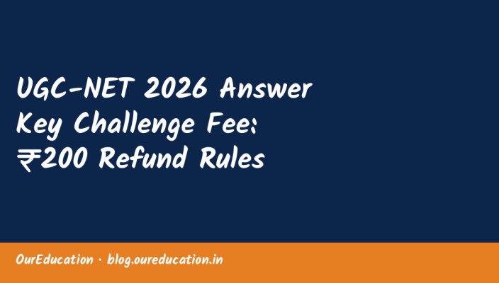 UGC-NET 2026 Answer Key Challenge Fee: ₹200 Refund Rules