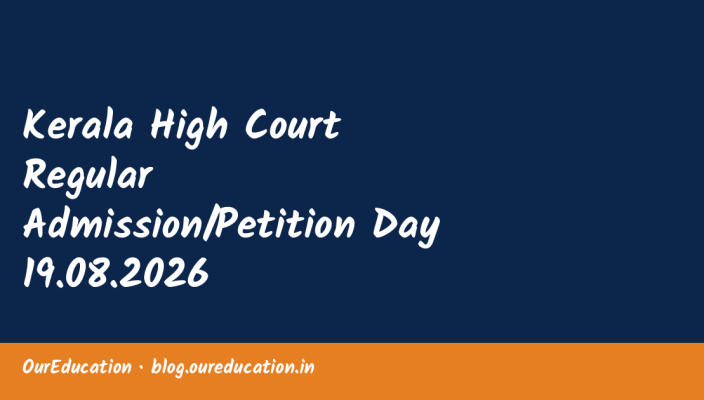 Kerala High Court Regular Admission/Petition Day 19.08.2026