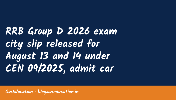 RRB Group D 2026 exam city slip released for August 13 and 14 under CEN 09/2025, admit card soon