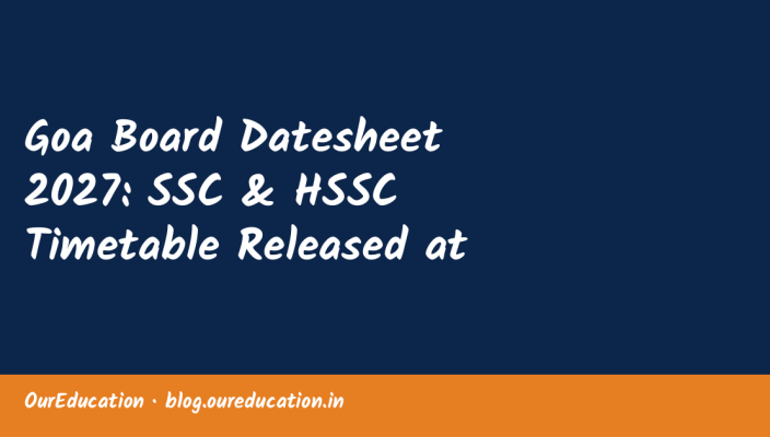 Goa Board Datesheet 2027: SSC & HSSC Timetable Released at