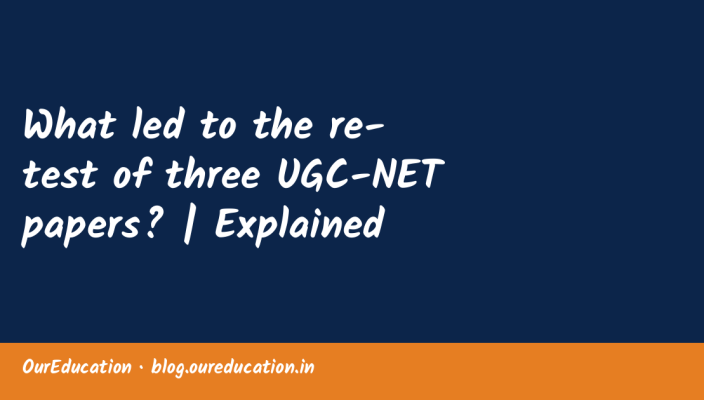 What led to the re-test of three UGC-NET papers? | Explained