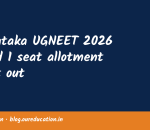 Karnataka UGNEET 2026 Round 1 seat allotment result out