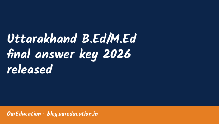 Uttarakhand B.Ed/M.Ed final answer key 2026 released